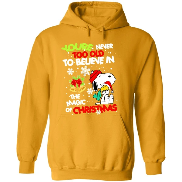 Snoopy And Woodstock Youre Never Too Old To Believe In The Magic Of Christmas Hoodie