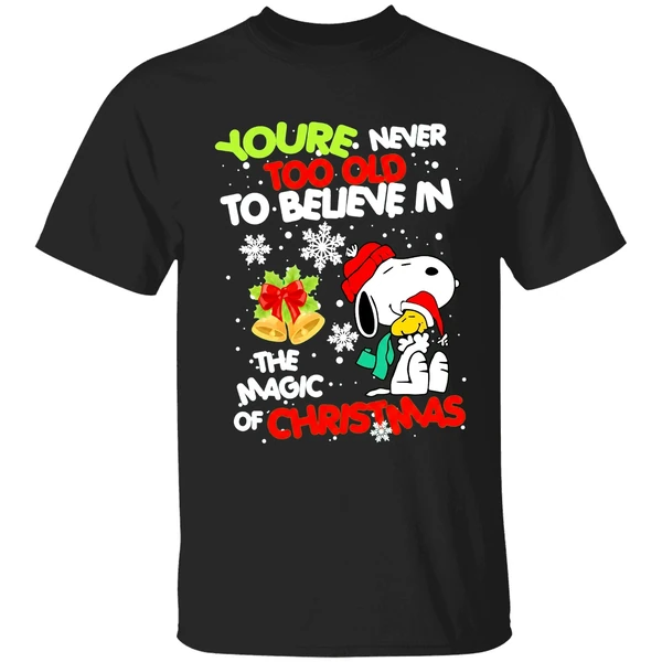 Snoopy And Woodstock Youre Never Too Old To Believe In The Magic Of Christmas Shirt