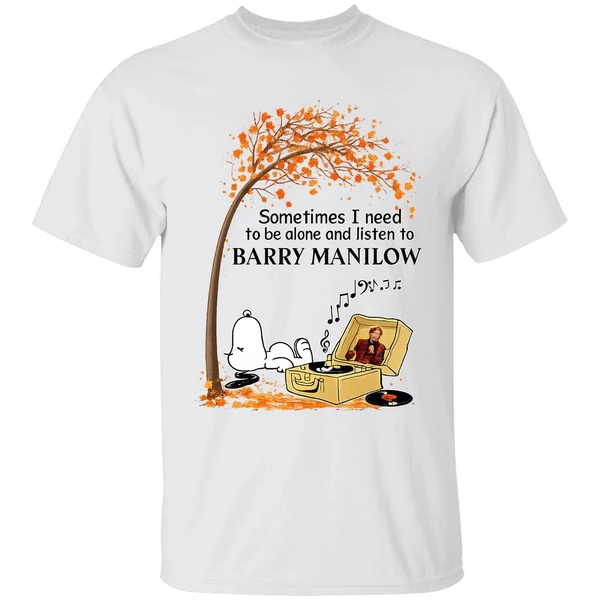 Snoopy Fall Sometimes I Need To Be Alone And Listen To Barry Manilow Shirt