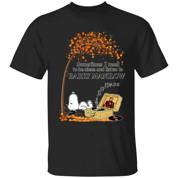 Snoopy Fall Sometimes I Need To Be Alone And Listen To Barry Manilow Shirt - Image 7