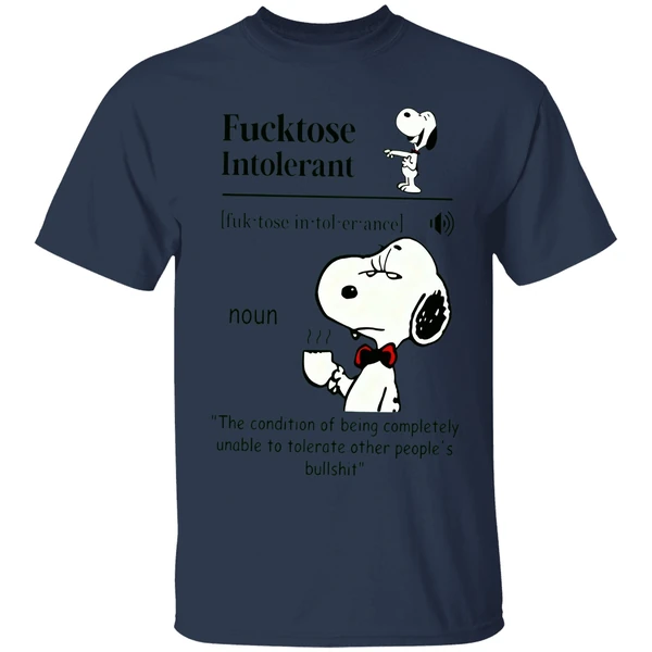 Snoopy Fucktose Intolerant The Condition Of Being Completely Unable Shirt - Image 4