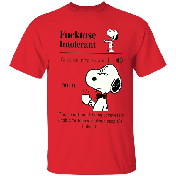 Snoopy Fucktose Intolerant The Condition Of Being Completely Unable Shirt - Image 6