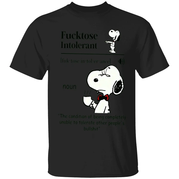 Snoopy Fucktose Intolerant The Condition Of Being Completely Unable Shirt - Image 8