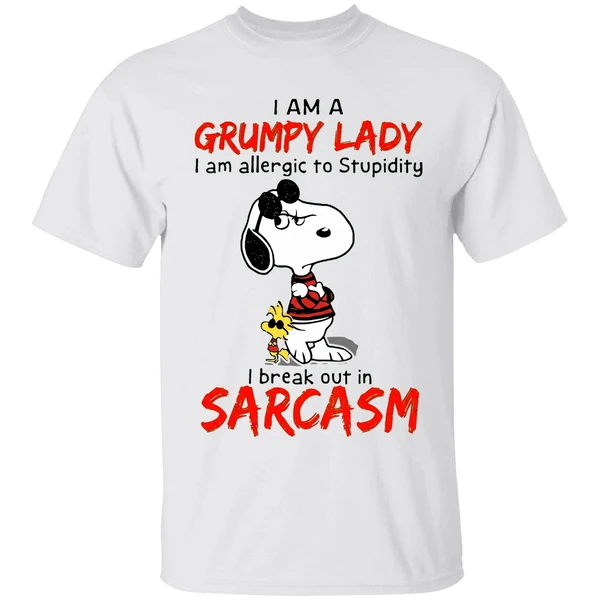 Snoopy I Am A Grumpy Lady I Am Allergic To Stupidity I Break Out In Sarcasm Shirt