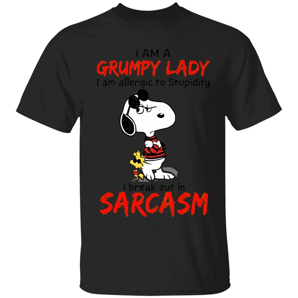 Snoopy I Am A Grumpy Lady I Am Allergic To Stupidity I Break Out In Sarcasm Shirt - Image 7