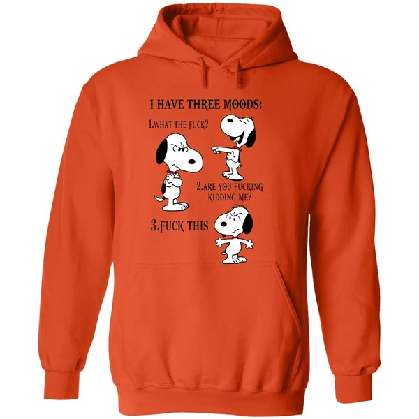 Snoopy I Have Three Moods 1 What The Fuck Are You Fucking Kidding Me Fuck This Hoodie - Image 6