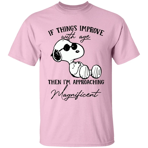 Snoopy If Things Improve With Age Then Im Approaching Shirt - Image 2