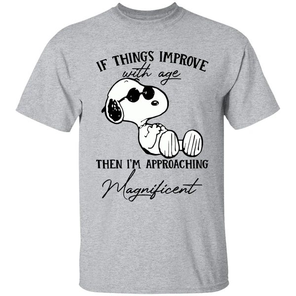 Snoopy If Things Improve With Age Then Im Approaching Shirt - Image 6