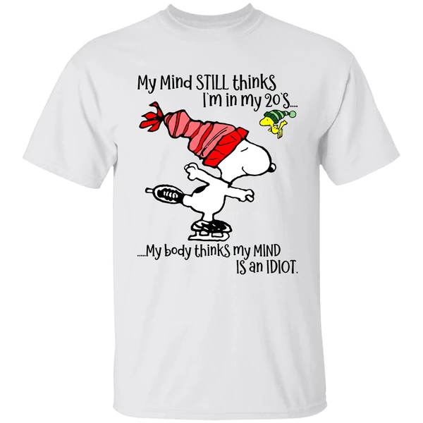 Snoopy My Mind Still Thinks Im In My 20s My Body Thinks My Mind Christmas Shirt