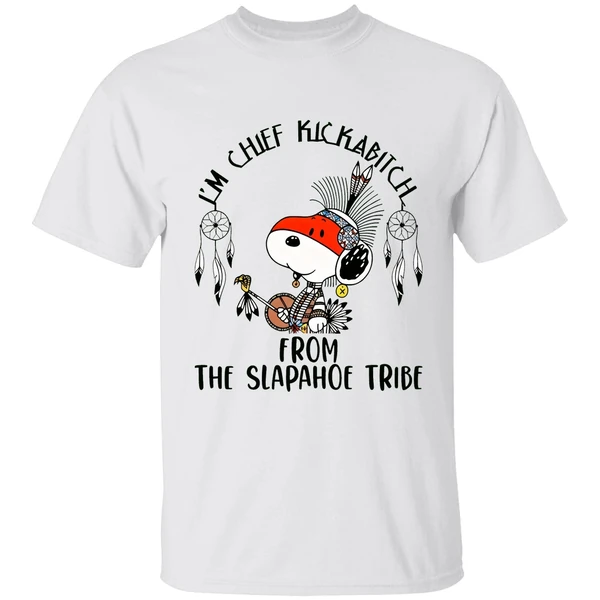 Snoopy Native Im Chief Kickabitch From The Slapahoe Tribe Shirt