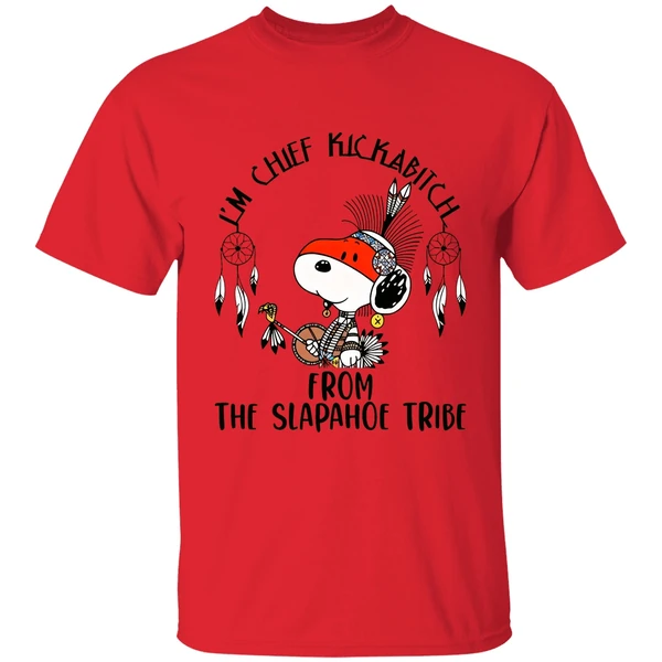 Snoopy Native Im Chief Kickabitch From The Slapahoe Tribe Shirt - Image 4