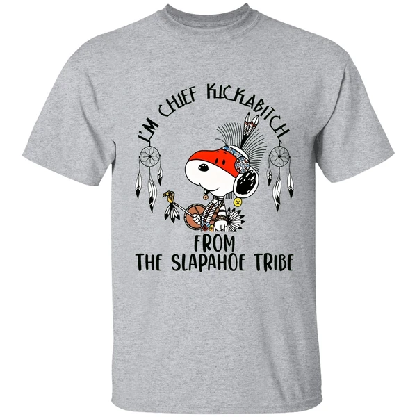 Snoopy Native Im Chief Kickabitch From The Slapahoe Tribe Shirt - Image 6