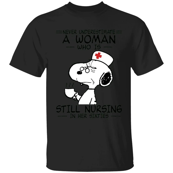 Snoopy Never Underestimate A Woman Who Is Still Nursing In Her Sixties Shirt - Image 7