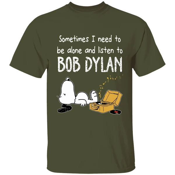 snoopy sometimes need alone listen bob dylan shirt militarygreen
