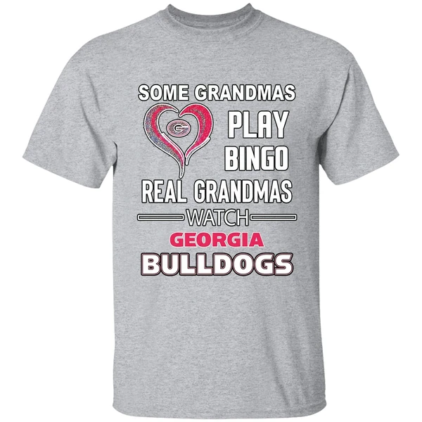 Some Grandmas Play Bingo Real Grandmas Watch Georgia Bulldogs Shirt - Image 9