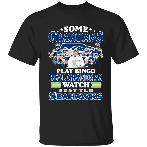 Some Grandmas Play Bingo Real Grandmas Watch Seattle Seahawks Shirt