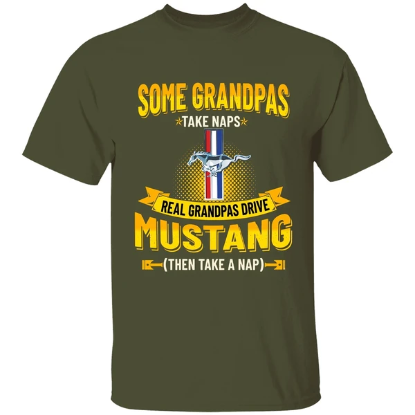 Some Grandpas Take Naps Real Grandpas Drive Mustang Then Take A Nap Shirt - Image 4