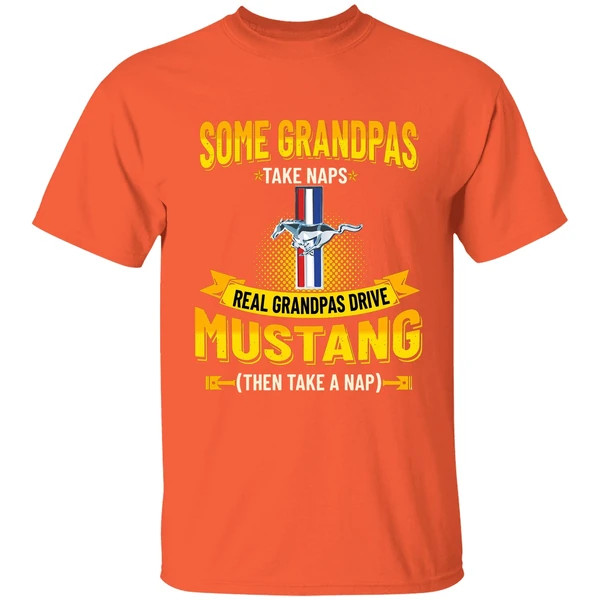 Some Grandpas Take Naps Real Grandpas Drive Mustang Then Take A Nap Shirt - Image 6