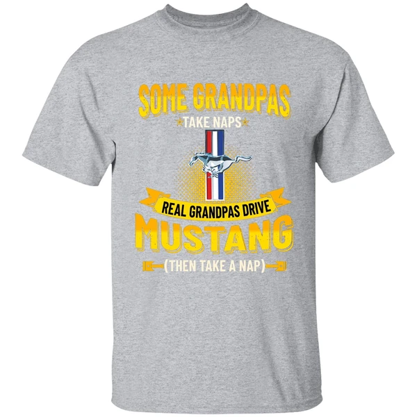 Some Grandpas Take Naps Real Grandpas Drive Mustang Then Take A Nap Shirt - Image 9