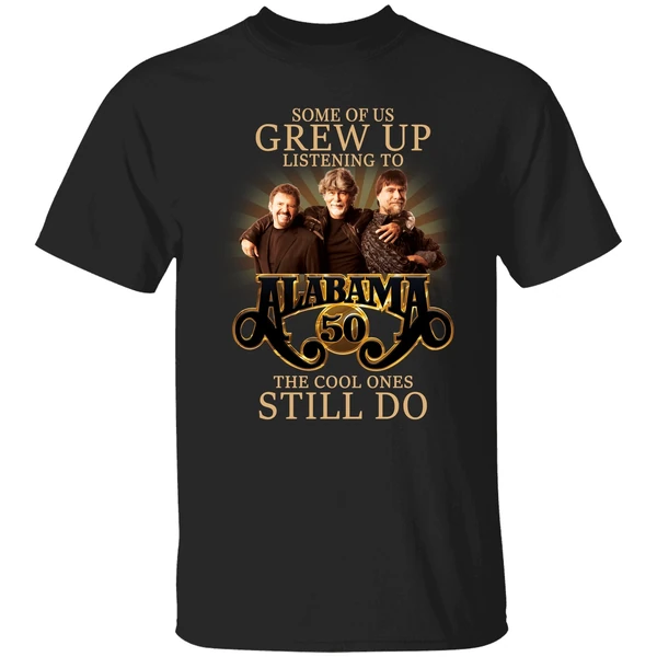 Some Of Us Grew Up Listening To Alabama 50 The Cool Ones Still Do Shirt - Image 9