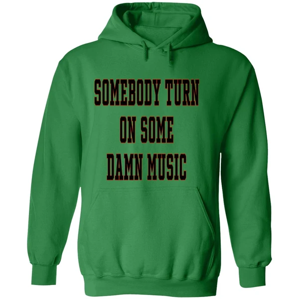 Somebody Turn On Some Damn Music Hoodie - Image 2