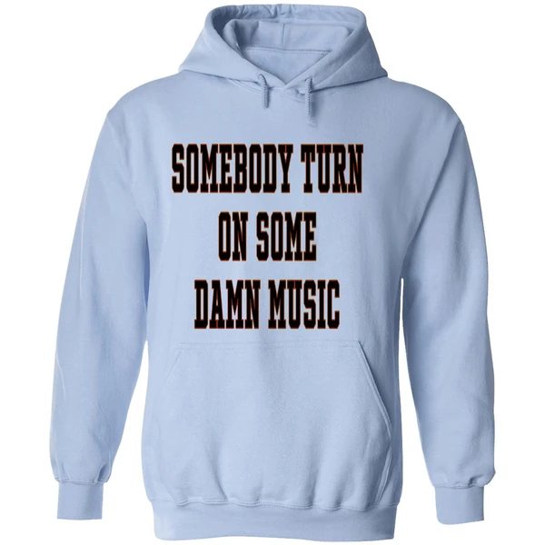 Somebody Turn On Some Damn Music Hoodie - Image 4
