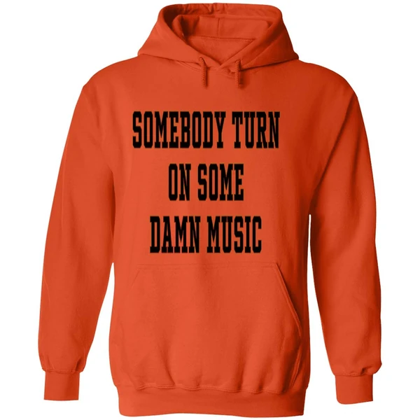 Somebody Turn On Some Damn Music Hoodie - Image 6