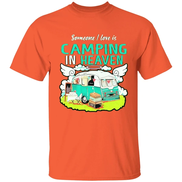 Someone I Love Is Camping In Heaven Shirt - Image 5