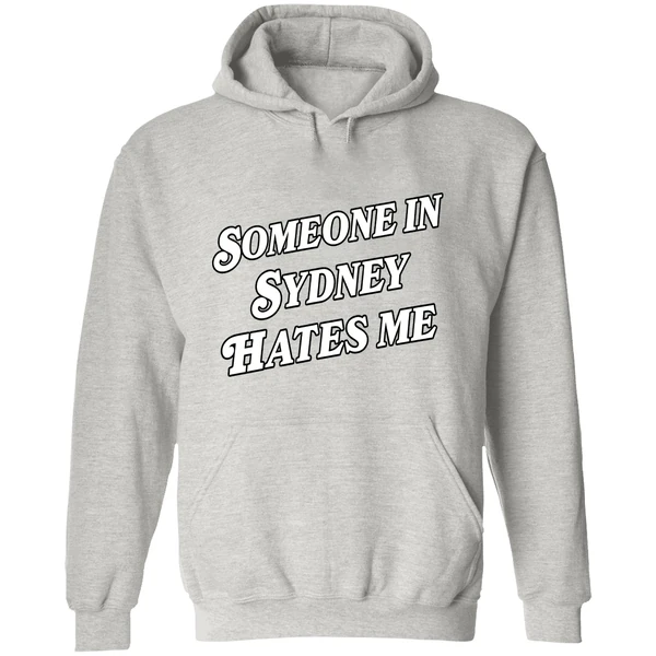 Someone In Sydney Hates Me Hoodie - Image 9