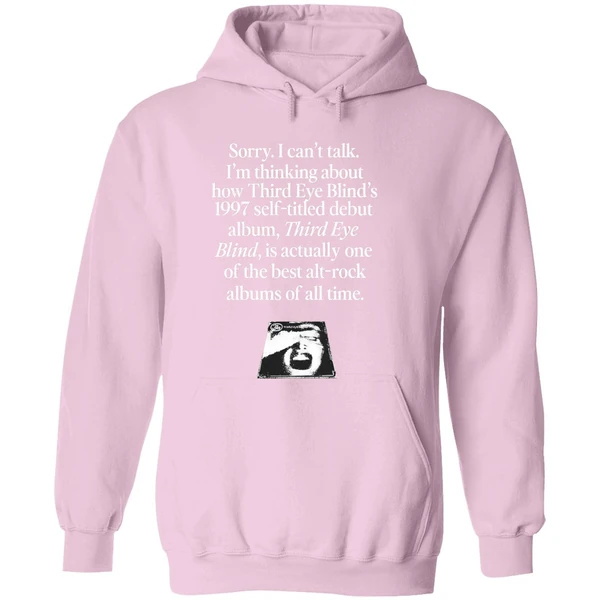 Sorry I Cant Talk Im Thinking About How Third Eye Blinds 1997 Self Titled Debut Hoodie - Image 5