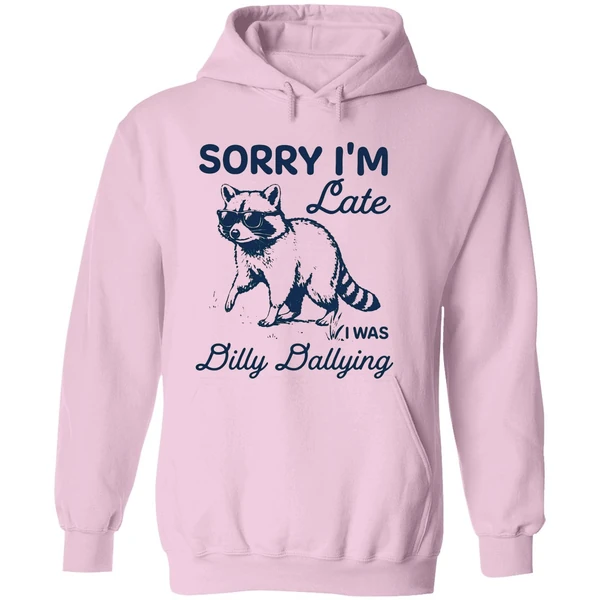 Sorry Im Late Dilly Dallying Feral Raccoon Hoodie - Image 5