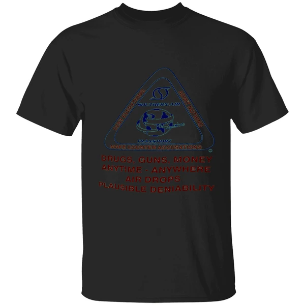 Southern Air Transport Deny Nothing Make Counter Accusations Drugs Guns Money Shirt - Image 8