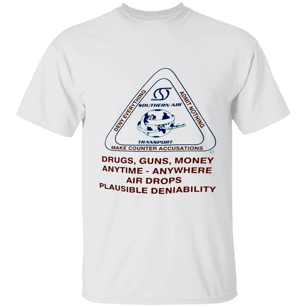 Southern Air Transport Deny Nothing Make Counter Accusations Drugs Guns Money Shirt - Image 9