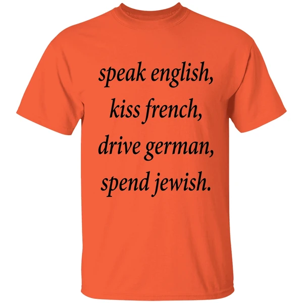 speak english kiss french drive german spend jewish shirt orange
