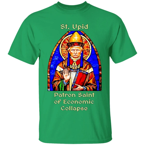 St Upid Patron Saint Of Economic Collapse Shirt - Image 2