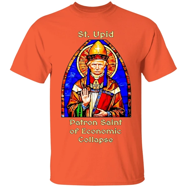 St Upid Patron Saint Of Economic Collapse Shirt - Image 6