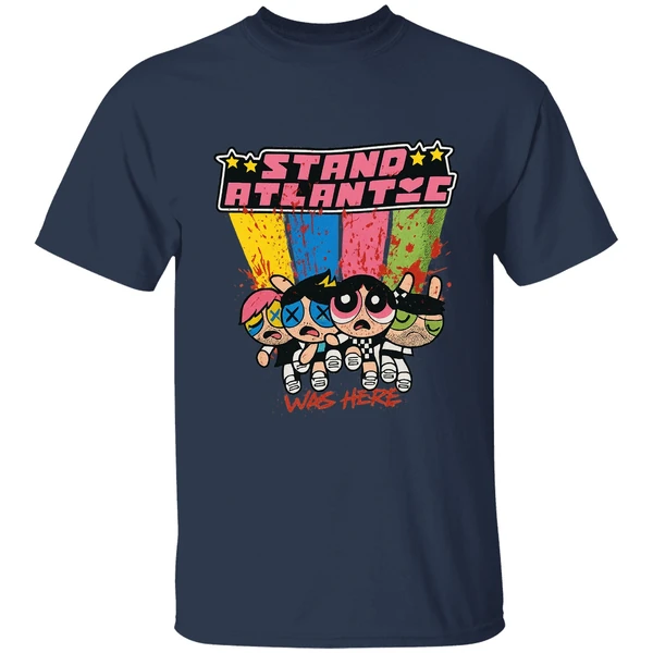 Stand Atlantic Was Here Powerpuff Girls Shirt - Image 4