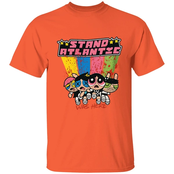 Stand Atlantic Was Here Powerpuff Girls Shirt - Image 5