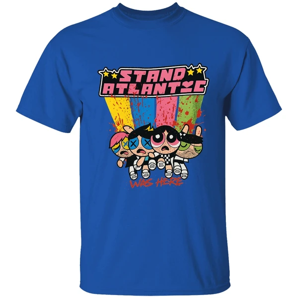 Stand Atlantic Was Here Powerpuff Girls Shirt - Image 7