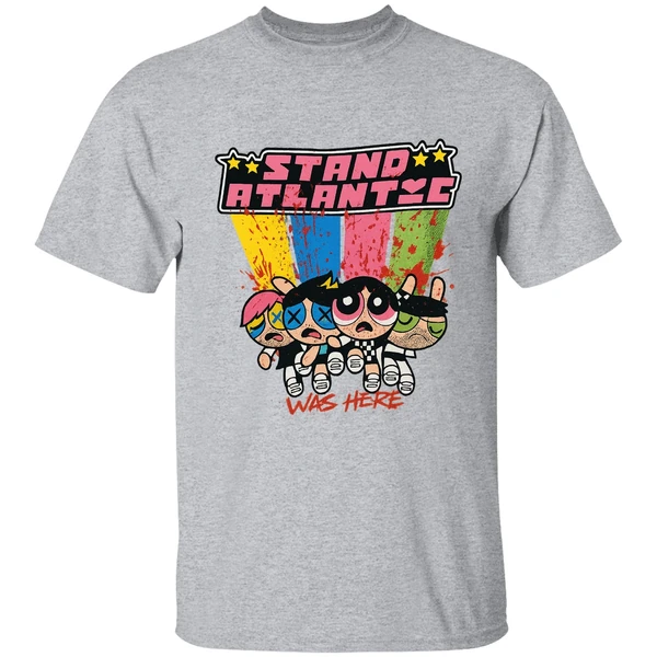 Stand Atlantic Was Here Powerpuff Girls Shirt