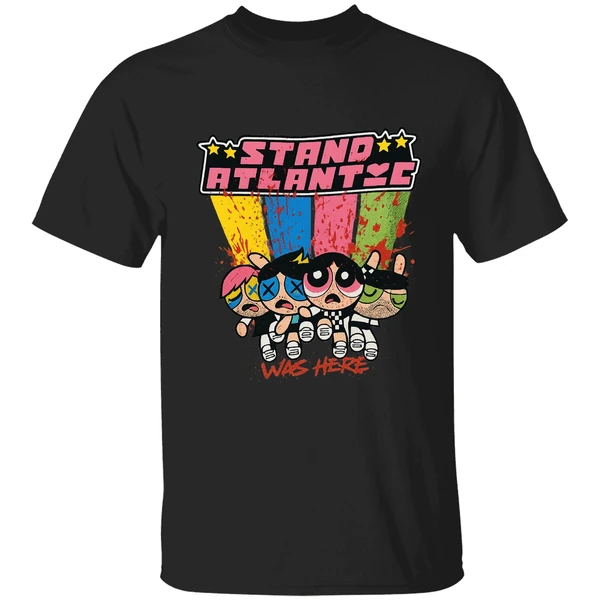 Stand Atlantic Was Here Powerpuff Girls Shirt - Image 8