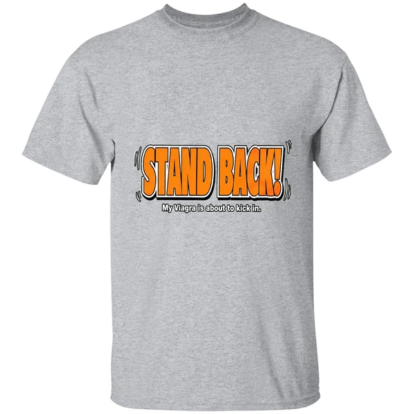stand-back-my-viagra-is-about-to-kick-in-shirt-sportgrey