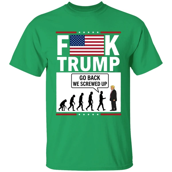 Stephen Colbert Fuck Trump Go Back We Screwed Up Shirt - Image 2