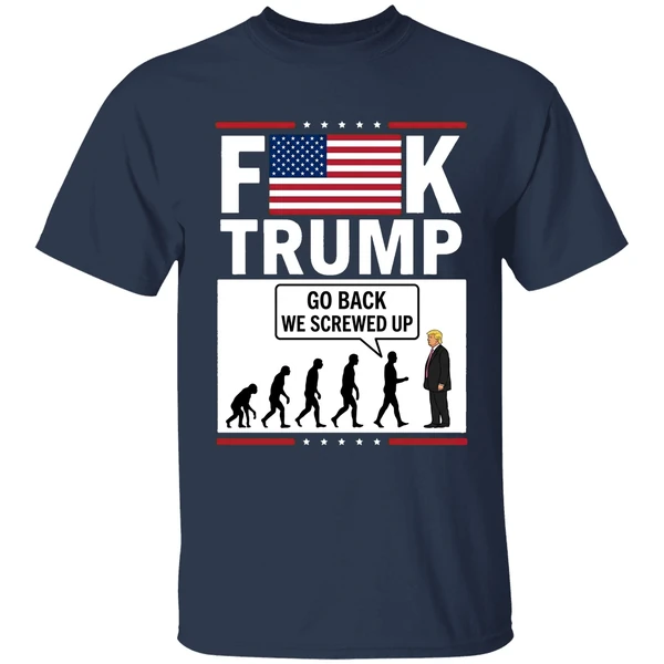 Stephen Colbert Fuck Trump Go Back We Screwed Up Shirt - Image 5