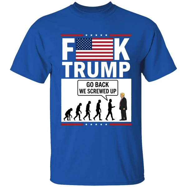 Stephen Colbert Fuck Trump Go Back We Screwed Up Shirt - Image 8