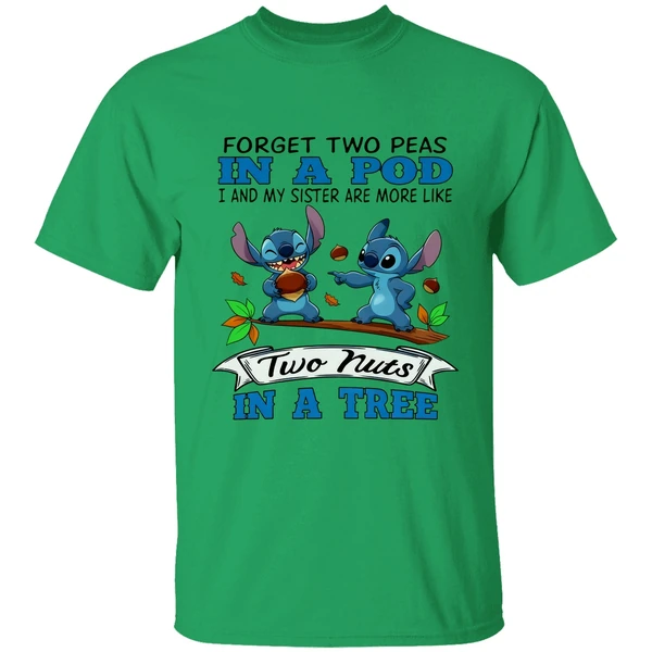 Stitch Forget Two Peas In A Pod I And My Sister Are More Like Two Nuts In A Tree Shirt
