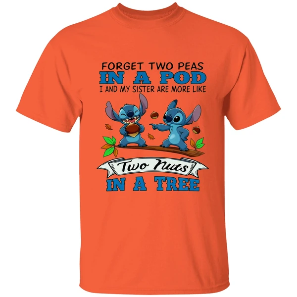 Stitch Forget Two Peas In A Pod I And My Sister Are More Like Two Nuts In A Tree Shirt - Image 5