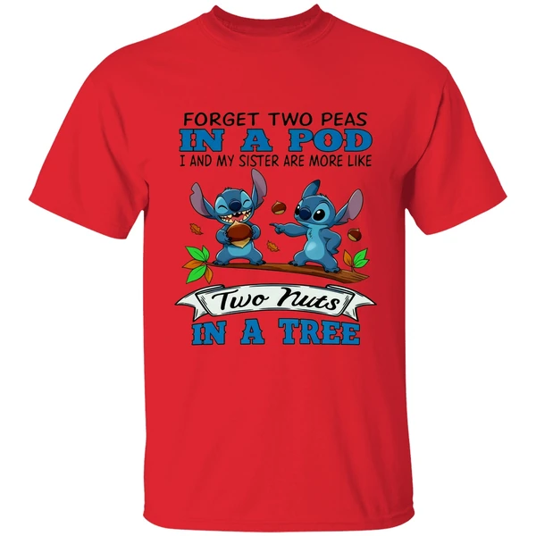 Stitch Forget Two Peas In A Pod I And My Sister Are More Like Two Nuts In A Tree Shirt - Image 6