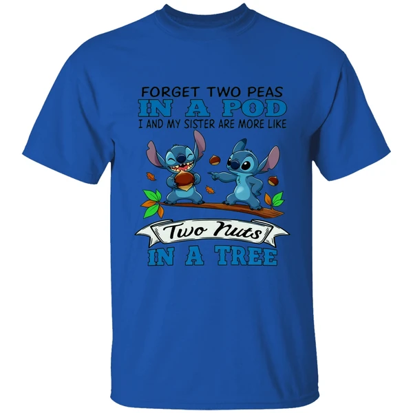Stitch Forget Two Peas In A Pod I And My Sister Are More Like Two Nuts In A Tree Shirt - Image 7