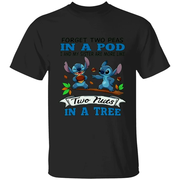 Stitch Forget Two Peas In A Pod I And My Sister Are More Like Two Nuts In A Tree Shirt - Image 9